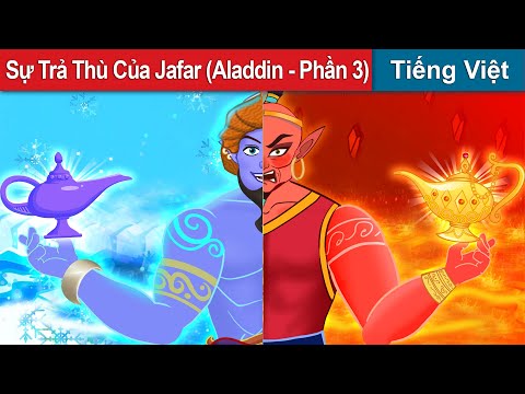 Sự Trả Thù Của Jafar (Aladdin – Phần 3) 👳 Truyện Cổ Tích Việt Nam | WOA Fairy Tales 2023 mới nhất