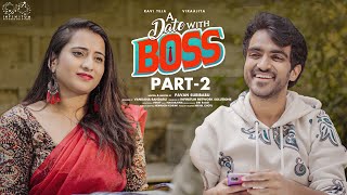 A date with Boss || Part - 2 || Ravi Siva Teja || Viraajitha || Infinitum Media