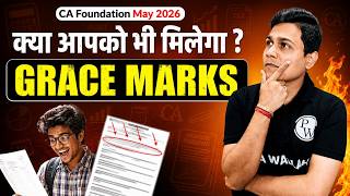 CA Foundation May 2026 | क्या आपको भी मिलेगा Grace Marks? 🤔