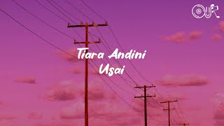 TIARA ANDINI - USAI (LIRIK LAGU)