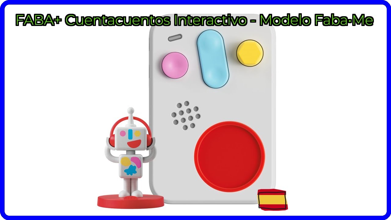 RESEÑA (2025) : FABA+ Cuentacuentos Interactivo - Modelo Faba•Me. DETALLES ESENCIALES