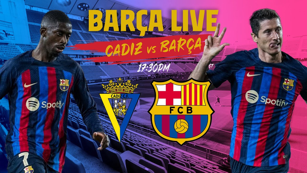Barcelona vs Cadiz: Live stream, TV channel, kick-off time & where ...