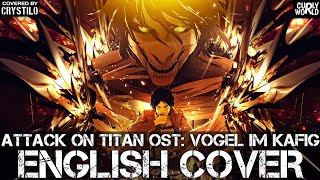 Attack on Titan OST: Vogel Im Kafig (English Cover) By Crystilo & LaLaCurlyWorld