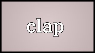 Clap Meaning