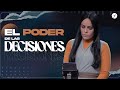 EL PODER DE LAS DECISIONES - Pastora Yesenia Then