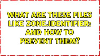 What are these files like Zone.Identifier:$DATA and how to prevent them? (2 Solutions!!) Profile