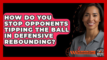 How Do You Stop Opponents Tipping The Ball In Defensive Rebounding? - The Basketball Xpert