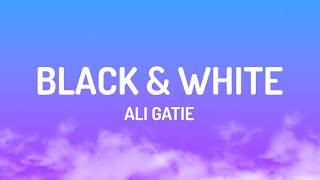 Ali Gatie  Black U0026 White s