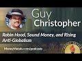 Guy Christopher on Robin Hood, Sound Money, and Rising Anti-Globalism