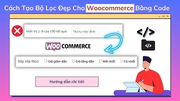 Cách tạo bộ lọc sản phẩm chuyên nghiệp trong WooCommerce
