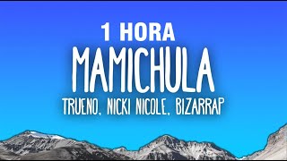 [1 HORA] Trueno, Nicki Nicole, Bizarrap - MAMICHULA