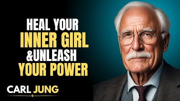Heal Your Inner Girl & Awaken Your Feminine Power – Carl Jung’s
