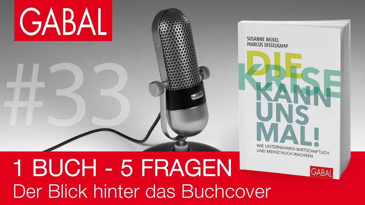 GABAL 1 Buch 5 Fragen - Die Krise kann uns mal! Wie Unternehmen wirtschaftlich & menschlich wachsen