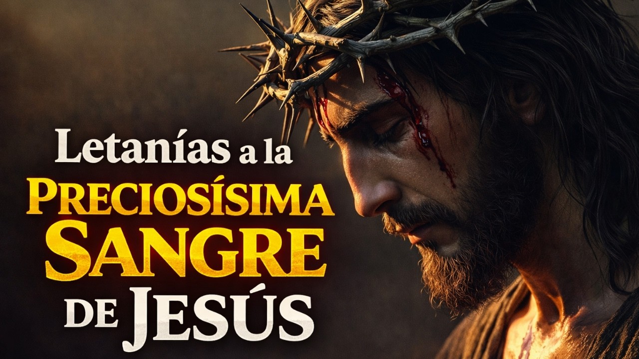 Letanías a la Preciosa Sangre de Nuestro Señor Jesucristo para Protección de todo mal