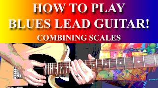 How To Play Blues Lead Guitar - Combining Scales #bluescommunity #bluesguitarlessons