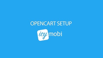 IcyMobi Mobile OpenCart - Setup