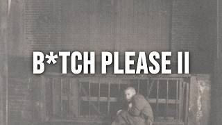 Eminem  Btch Please Ii feat Dr Dre Snoop Dogg Nate Dogg U0026 Xzibit clean  S