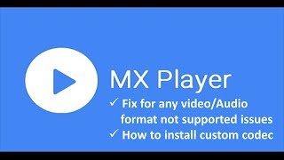 MX Player Fix: This Video/Audio format is not supported