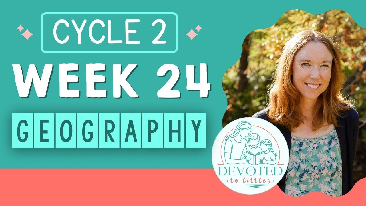 Cycle 2 Week 24 Geography song for Classical homeschooling