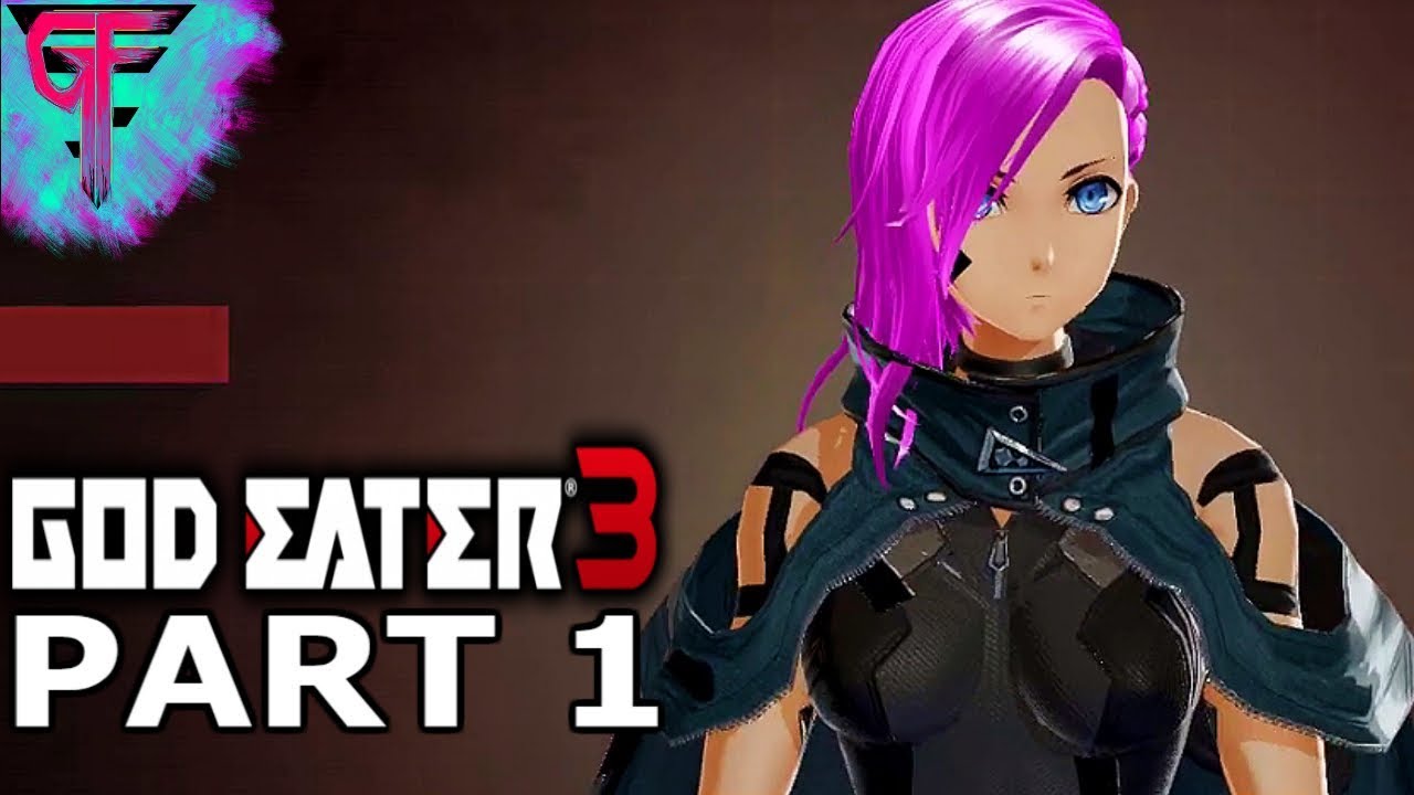 God Eater 3 - Gameplay Walkthrough Part 1 (1080p 60fps)