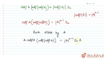 If A is a non singular square matrix, then adj(adjA) = |A|^(n-2) A | 11 | MATRICES | MATHS | OBJ...