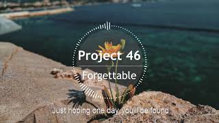 Project 46 - Forgettable (ft. Olivia)(Lyrics)