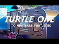 Conheça o mini trailer aventureiro Turtle one, não existe nada igual no BRASIL!!!