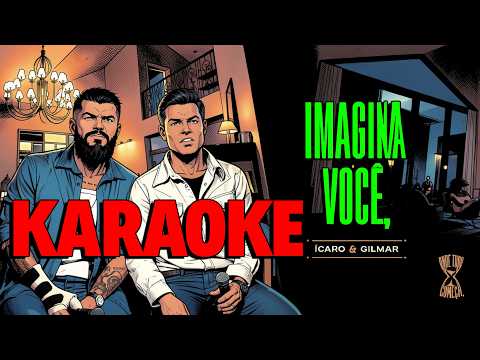 Ícaro e Gilmar - Imagina você KARAOKE
