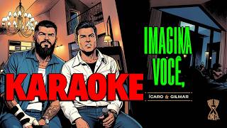 Ícaro e Gilmar - Imagina você KARAOKE