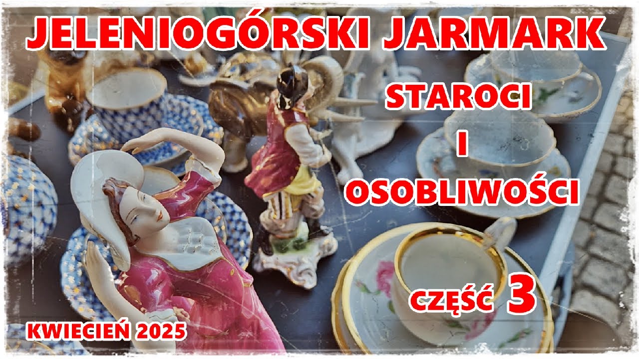 Jarmark Staroci i Osobliwości w Jeleniej Górze cz. 3 #targstaroci #antyki #starocie #porcelana