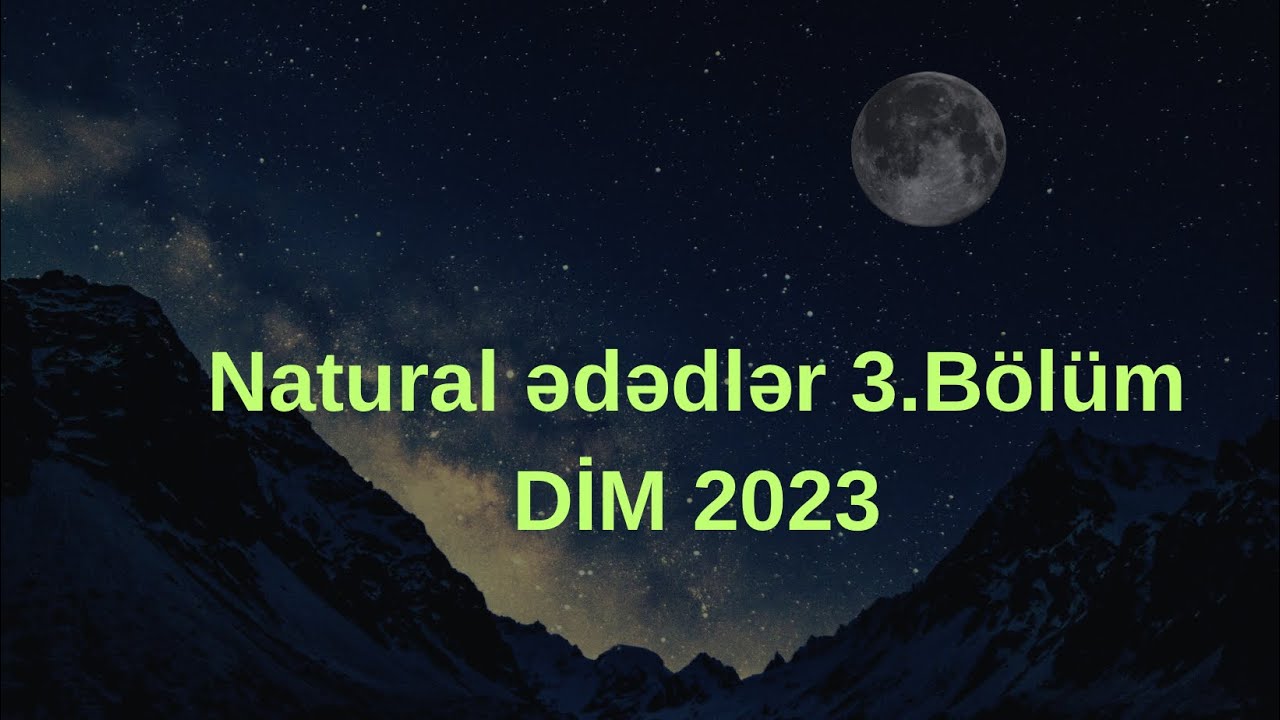 Natural ədədlər 3.Bölüm 