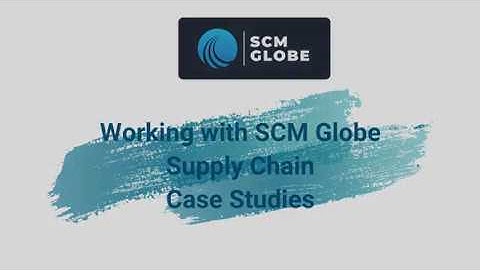SCM Globe   Working with Case Studies 2