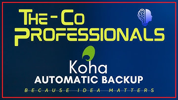 Koha Additional Configuration - Automatic Backup | The CoProfessionals | Koha Tutorials