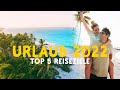 TOP 5 REISEZIELE für 2022 II Urlaub OHNE Einschränkung ! 🌴