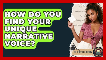 How Do You Find Your Unique Narrative Voice? - The Storytellers Room