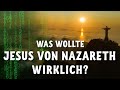 Was wollte Jesus von Nazareth wirklich?