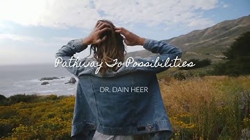 Pathways To Possibilities - Dr Dain Heer