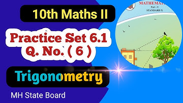 10th Maths Geometry Practice Set 6.1 Q No (6) | Trigonometry Practice Set 6.1 Q No 6