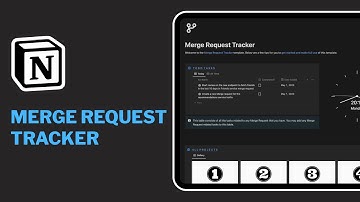 Merge Request Tracker - Notion Template (Track your Merge Requests using Notion)