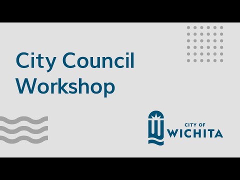 Wichita City Council Workshop February 27, 2024