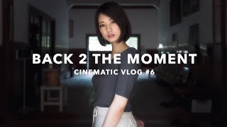 BACK 2 THE MOMENT - CINEMATIC VLOG #6 with SONY α7RⅢ：IN A NOSTALGIC OLD SCHOOL