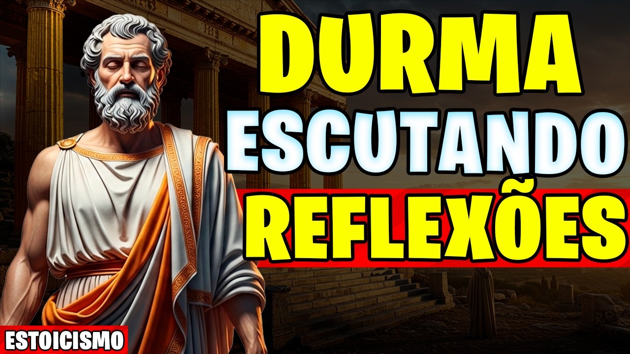 37 Minutos de REFLEXÕES ESTOICAS Para Dormir Profundamente | ESTOICISMO