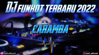 DJ FUNKOT CARAMBA | MELODY TERBARU 2022