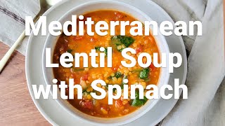 Mediterranean Lentil Soup  Healthy, Delicious & Ready in Less than 30 Minutes | The Casual Foodist