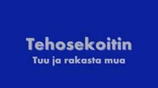Watch Tehosekoitin Tuu Ja Rakasta Mua video