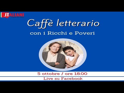 Caffè Letterario con i Ricchi e Poveri!