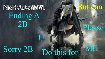 Nier Automata - Gameplay Walkthrough Part 8- 2BS Ending A (4k)