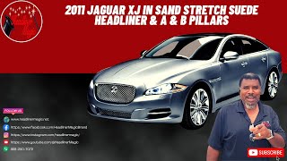 2011 Jaguar XJ in Sand Stretch Suede Headliner & A & B Pillars by Headliner Magic 901 views 3 years ago 1 minute, 3 seconds