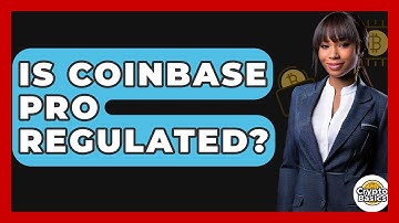 Is Coinbase Pro Regulated? - CryptoBasics360.com