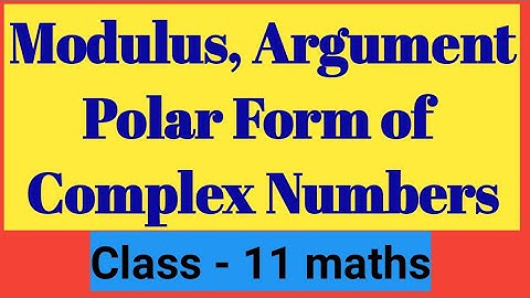 Polar Form of complex Number| Modulus and Argument or Amplitude of complex Numbers